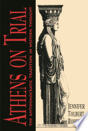 Athens on trial the antidemocratic tradition in Western thought /