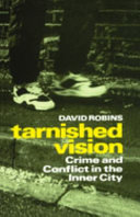Tarnished vision : crime and conflict in the inner city /