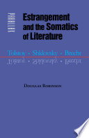 Estrangement and the somatics of literature Tolstoy, Shklovsky, Brecht /