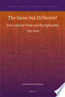 The same but different? inter-cultural trade and the Sephardim, 1595-1640 /