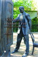 C. S. Lewis and a problem of evil : an investigation of a pervasive theme /
