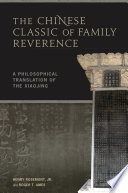 The Chinese classic of family reverence a philosophical translation of the Xiaojing /