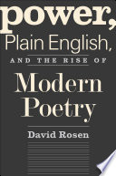 Power, plain English, and the rise of modern poetry
