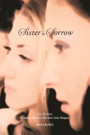 Sister in sorrow life histories of female Holocaust survivors from Hungary /