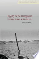 Digging for the disappeared : forensic science after atrocity /