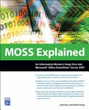 MOSS explained an information worker's deep dive into Microsoft Office SharePoint server 2007 /