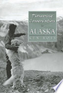 Pioneering Conservation in Alaska /