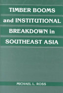 Timber booms and institutional breakdown in southeast Asia