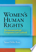 Women's human rights : the international and comparative law case-book /