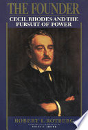 The founder Cecil Rhodes and the pursuit of power /