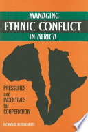 Managing ethnic conflict in Africa : pressures and incentives for cooperation /