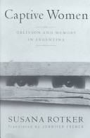 Captive women oblivion and memory in Argentina /