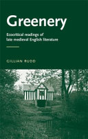 Greenery ecocritical readings of late medieval English literature /