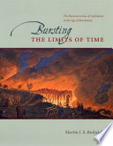 Bursting the limits of time the reconstruction of geohistory in the age of revolution /