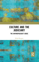 Culture and the Judiciary : The Anthropologist Judge /