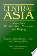 Central Asia views from Washington, Moscow, and Beijing /