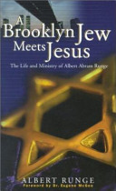 A Brooklyn Jew meets Jesus : the life and ministry of Albert Abram Runge /