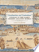 Creolization and contraband Curaçao in the early modern Atlantic world /