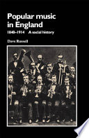 Popular music in England, 1840-1914 a social history /