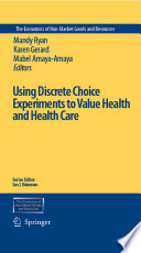 Using Discrete Choice Experiments to Value Health and Health Care