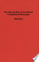 The fall and rise of the market in Sandinista Nicaragua