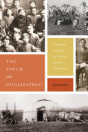 "The Touch of Civilization" : Comparing American and Russian Internal Colonization /