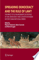 Spreading Democracy and the Rule of Law? The Impact of EU Enlargement on the Rule of Law, Democracy and Constitutionalism in Post-Communist Legal Orders /
