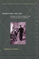 Rewriting the Jew assimilation narratives in the Russian empire /