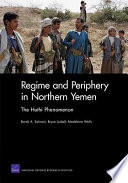 Regime and periphery in Northern Yemen the Huthi phenomenon /