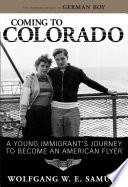 Coming to Colorado a young immigrant's journey to become an American flyer /