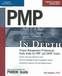 PMP in depth project management professional study guide for PMP and CAPM exams /