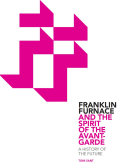 Franklin Furnace and the spirit of the avant-garde a history of the future /