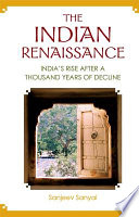 The Indian renaissance India's rise after a thousand years of decline /