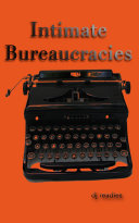 Intimate Bureaucracies /