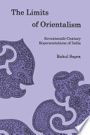 The limits of Orientalism seventeenth-century representations of India /