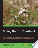 Spring Roo 1.1 cookbook over 60 recipes to help you speed up the development of your Java web applications using the Spring Roo development tool /