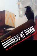 Darkness at dawn the rise of the Russian criminal state /
