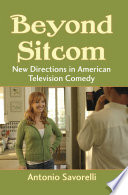 Beyond sitcom new directions in American television comedy /
