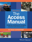 The access manual : auditing and managing inclusive built environments /