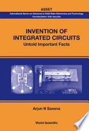 Invention of integrated circuits untold important facts /