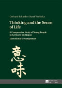 Thinking and the sense of life : a comparative study of young people in Germany and Japan : educational consequences /