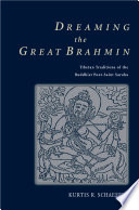 Dreaming the Great Brahmin Tibetan traditions of the Buddhist poet-saint Saraha /