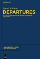 Departures at the crossroads between Heidegger and Kant /