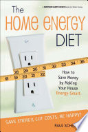 Home energy diet how to save money by making your house energy-smart /