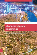 Shanghai literary imaginings : a city in transformation /