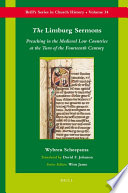 The Limburg sermons preaching in the medieval Low Countries at the turn of the fourteenth century /