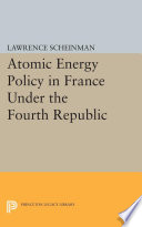 Atomic energy policy in France under the Fourth Republic /