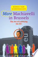 More Machiavelli in Brussels the art of lobbying the EU /