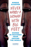 Never marry a woman with big feet women in proverbs from around the world /