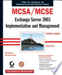 MCSA/MCSE, exchange server 2003 implementation and management study guide /